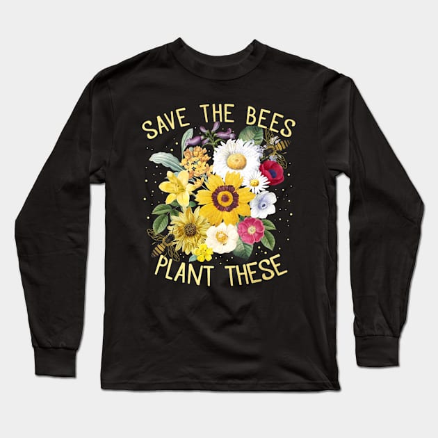 Save The Bees Plant These Honey Flowers Environmental Long Sleeve T-Shirt by antrazdixonlda